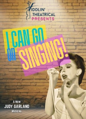 I Can Go on Singing: Judy Garland Musical
